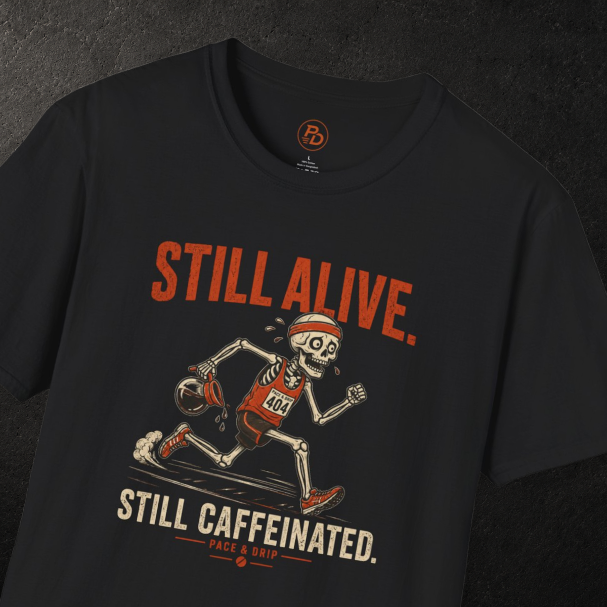 Still Alive. Still Caffeinated. T-Shirt