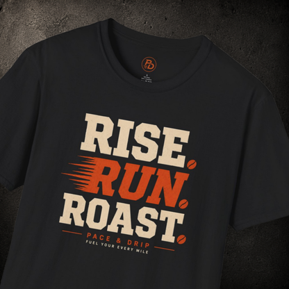 Rise Run Roast T-Shirt