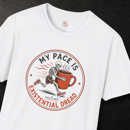 My Pace Is Existential Dread T-Shirt