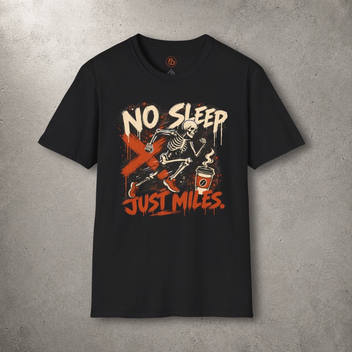 No Sleep. Just Miles. T-Shirt