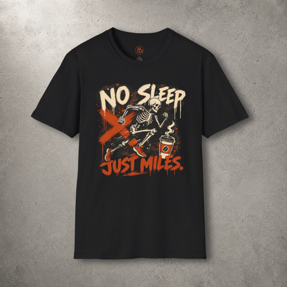 No Sleep. Just Miles. T-Shirt