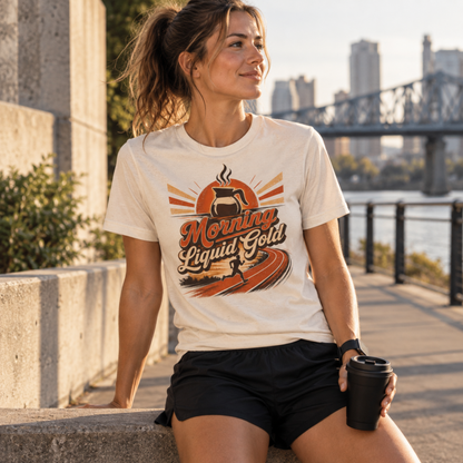 Morning Liquid Gold T-Shirt