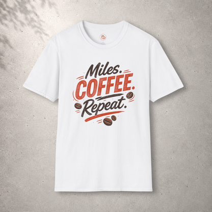 Miles. Coffee. Repeat. T-Shirt