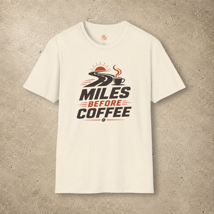 Miles Before Coffee T-Shirt
