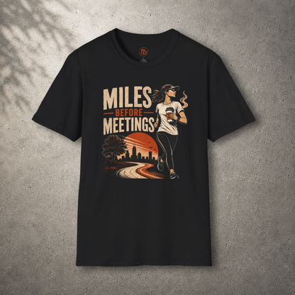 Miles Before Meetings T-Shirt