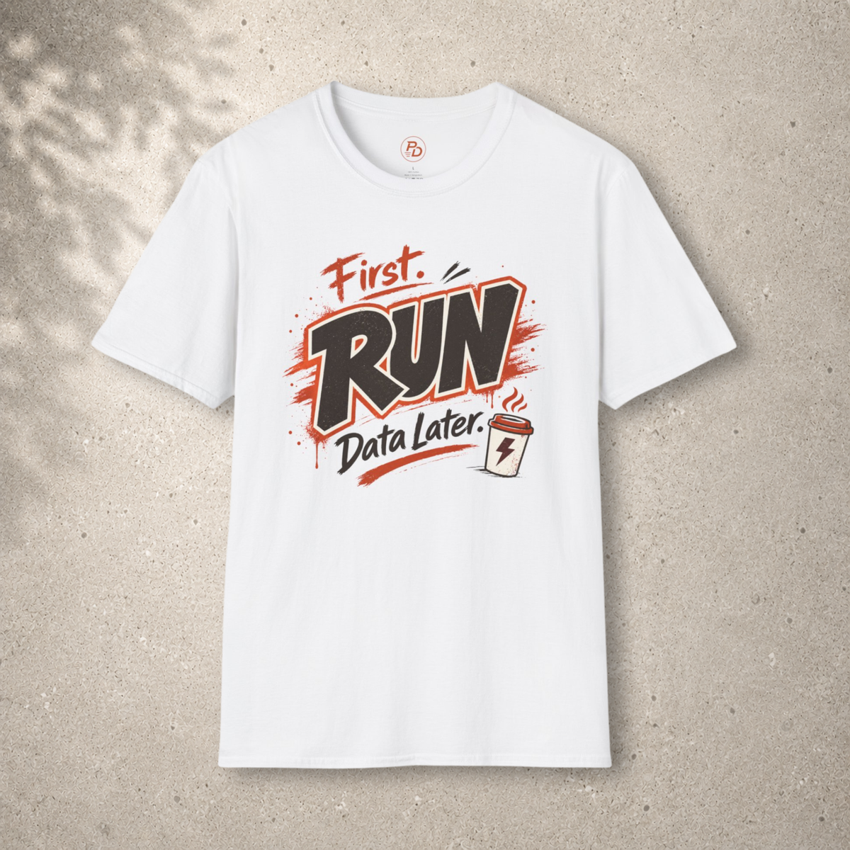 First Run, Data Later T-Shirt