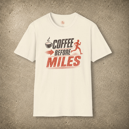 Coffee Before Miles T-Shirt