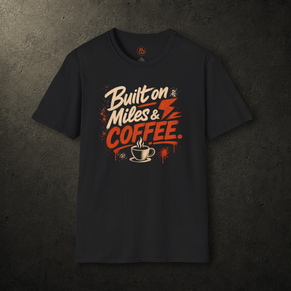 Built On Miles And Coffee T-Shirt