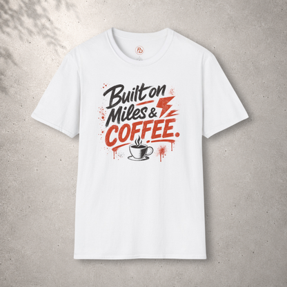 Built On Miles And Coffee T-Shirt