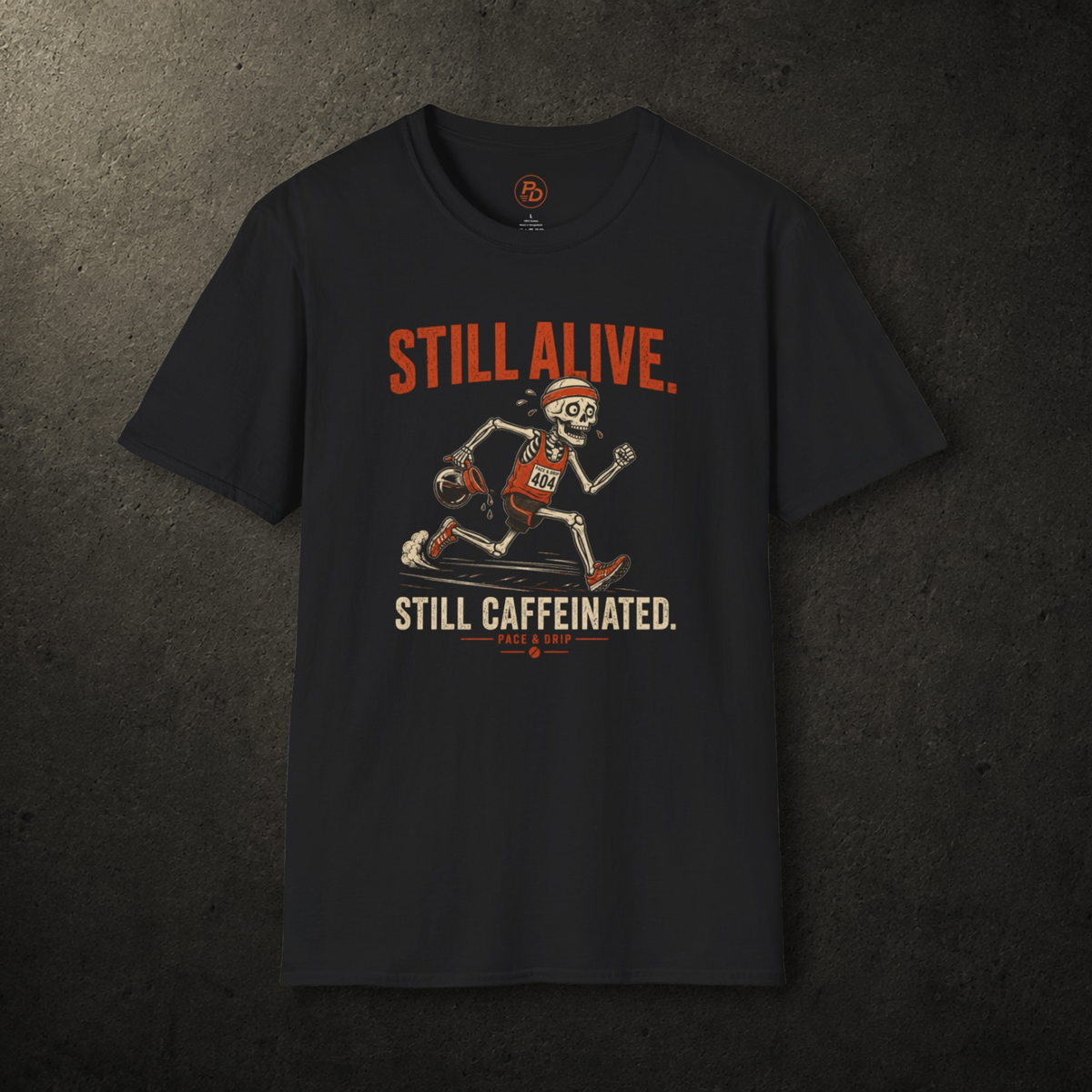Still Alive. Still Caffeinated. T-Shirt
