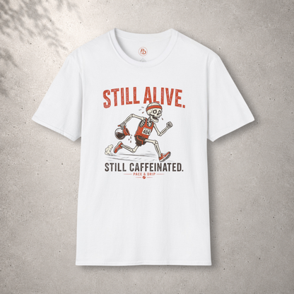 Still Alive. Still Caffeinated. T-Shirt