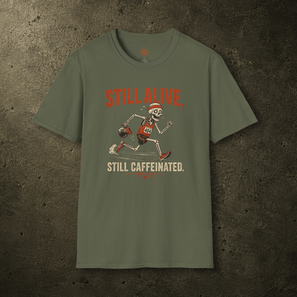 Still Alive. Still Caffeinated. T-Shirt