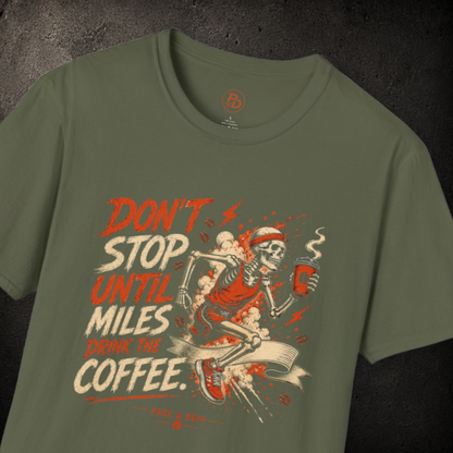 Don't Stop Until Miles T-Shirt