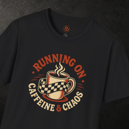 Running on Caffeine & Chaos T-Shirt