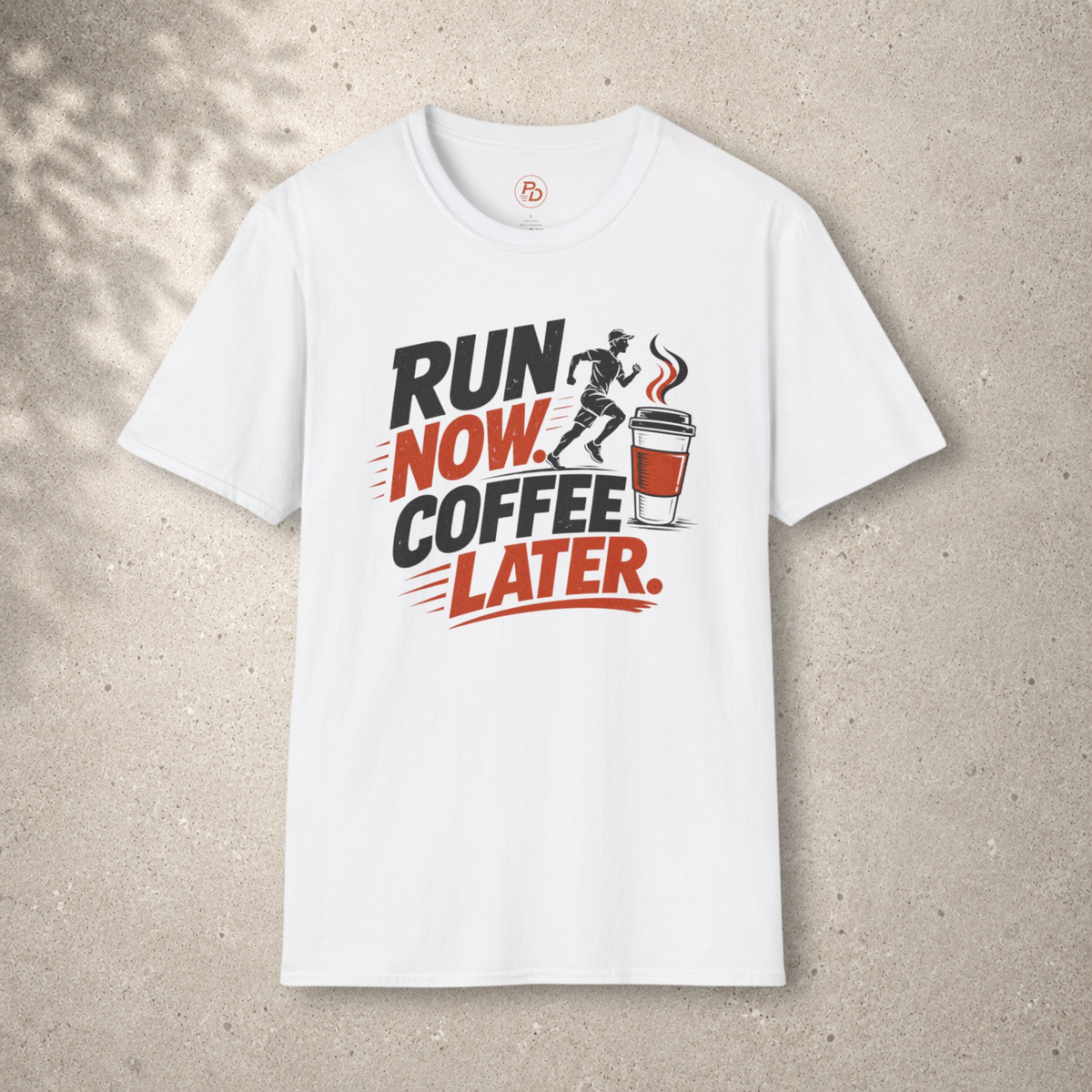 Run Now. Coffee Later. T-Shirt