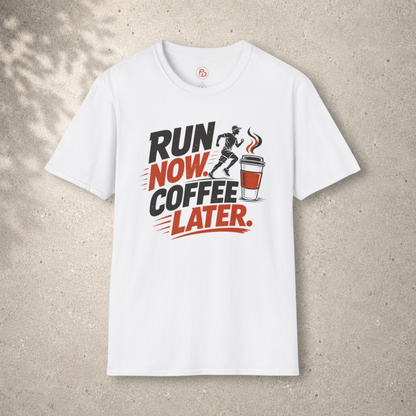 Run Now. Coffee Later. T-Shirt