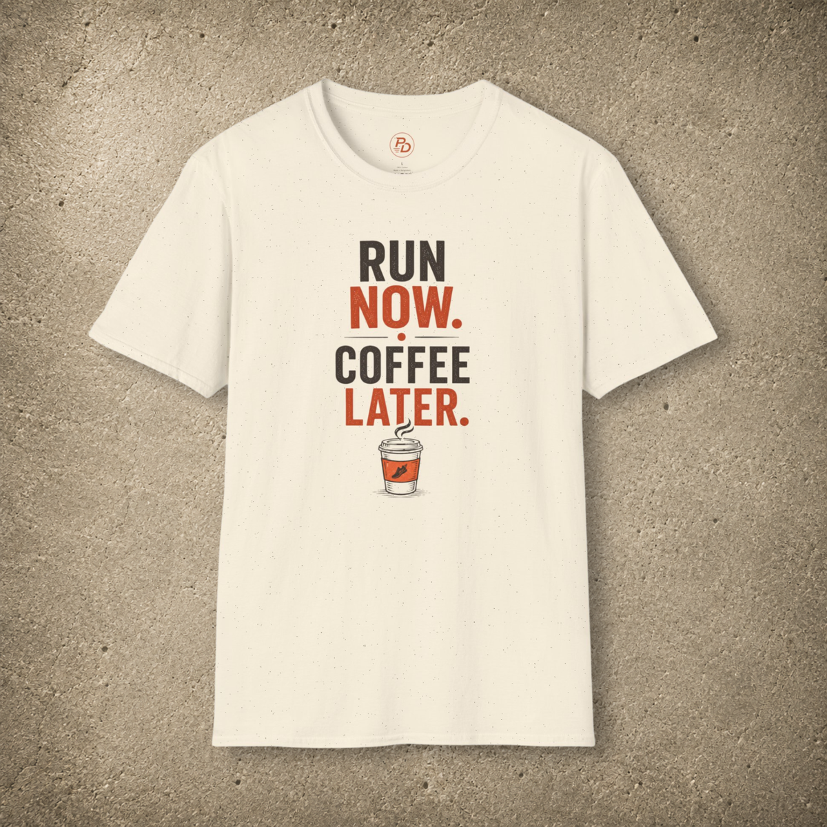 Run Now. Coffee Later. — Stacked T-Shirt