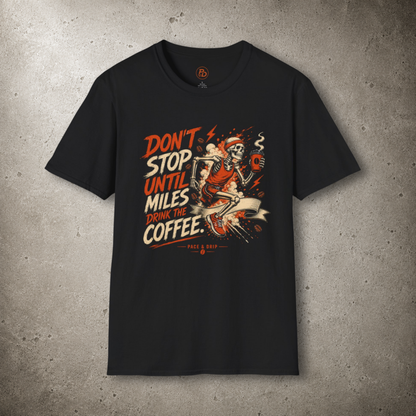 Don't Stop Until Miles T-Shirt